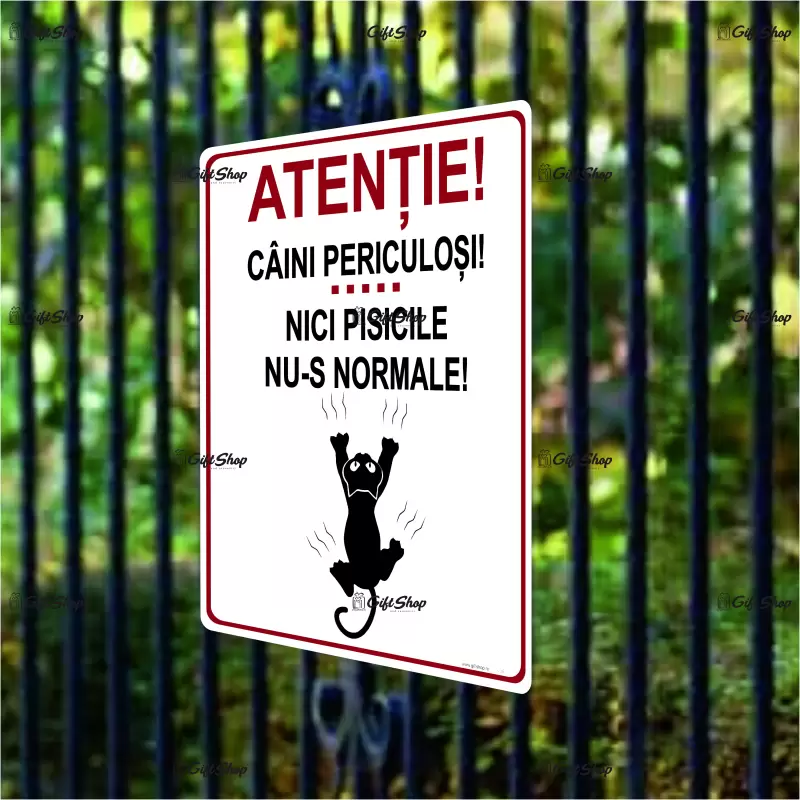 Atentie caini periculosi nici pisicile nu-s normale, indicator amuzant 100x150 mm